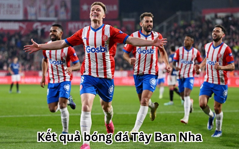 Kết quả bóng đá Tây Ban Nha