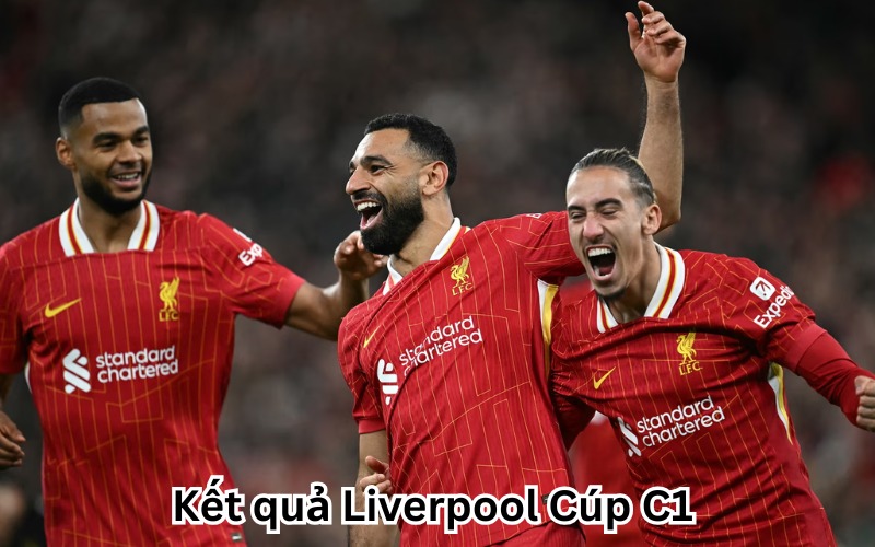 Kết quả Liverpool Cúp C1 