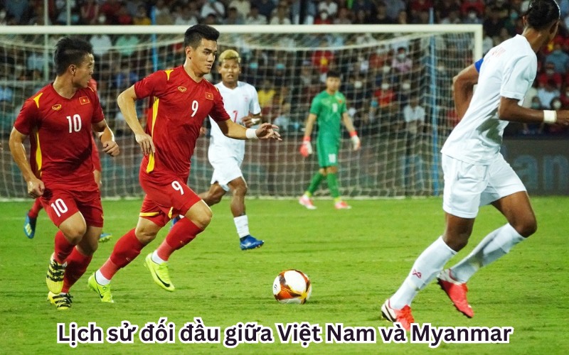 Lịch sử đối đầu giữa Việt Nam và Myanmar