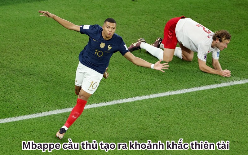 Mbappe cầu thủ tạo ra khoảnh khắc thiên tài