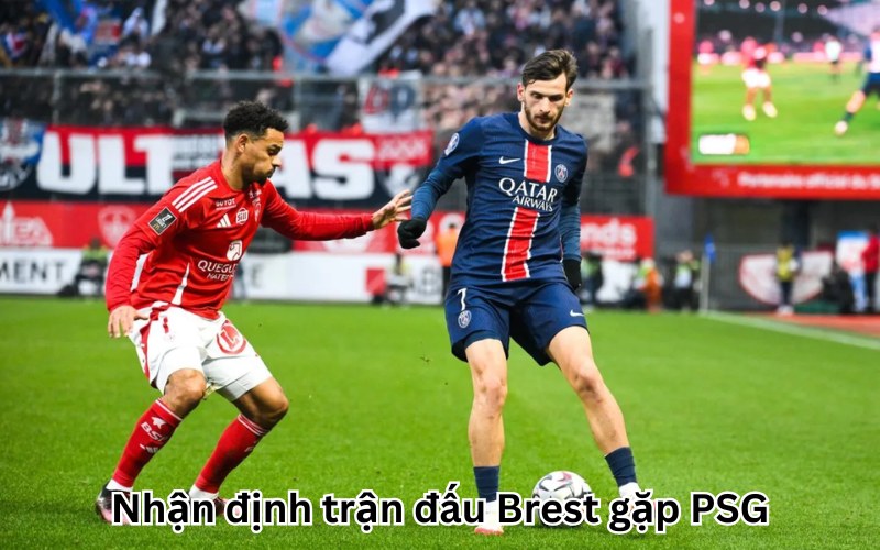 Nhận định trận đấu Brest gặp PSG